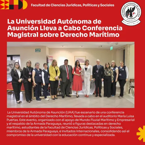 La Universidad Autónoma de Asunción Lleva a Cabo Conferencia Magistral Sobre Derecho Marítimo